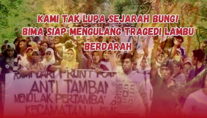 Bima Menolak Tambang, Mengulang Bara Tragedi Lambu Berdarah